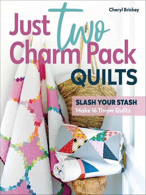 Title details for Just Two Charm Pack Quilts by Cheryl Brickey - Available